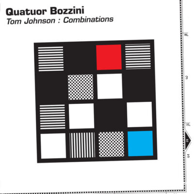 Quatuor Bozzini: «Tom Johnson: Combinations»