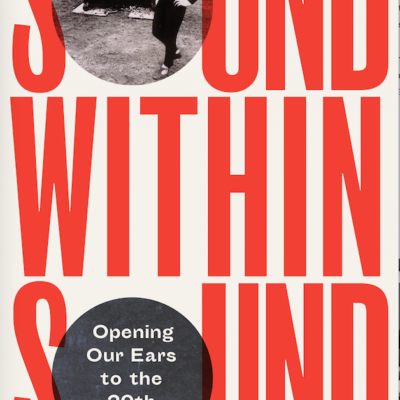 “Sound Within Sound”, by Kate Molleson