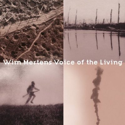 Wim Mertens releases “Voice of the Living”
